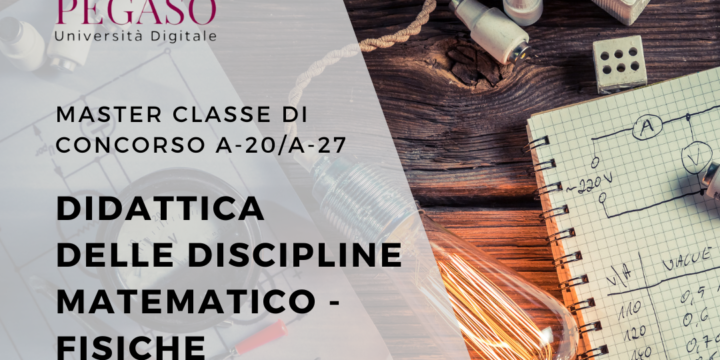 Master Classe di Concorso: Didattica delle discipline matematico-fisiche A-20 e A-27