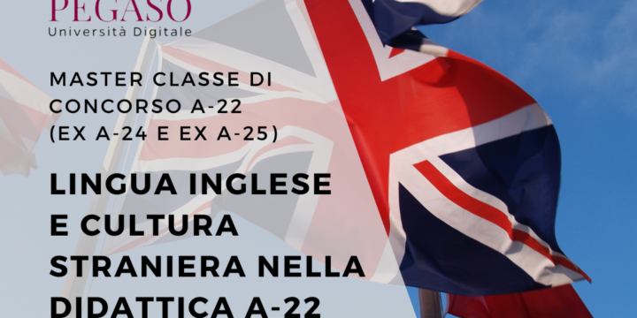 Master Classe di Concorso: Lingua inglese e cultura straniera nella didattica A-22 (ex A-24 e ex A-25)